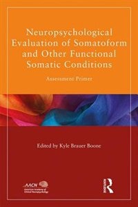 Front cover_Neuropsychological Evaluation Of Somatoform And Other Functional Somatic Conditions