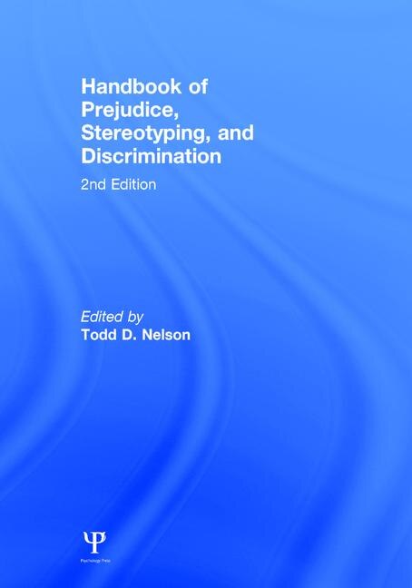 Handbook of Prejudice, Stereotyping, and Discrimination