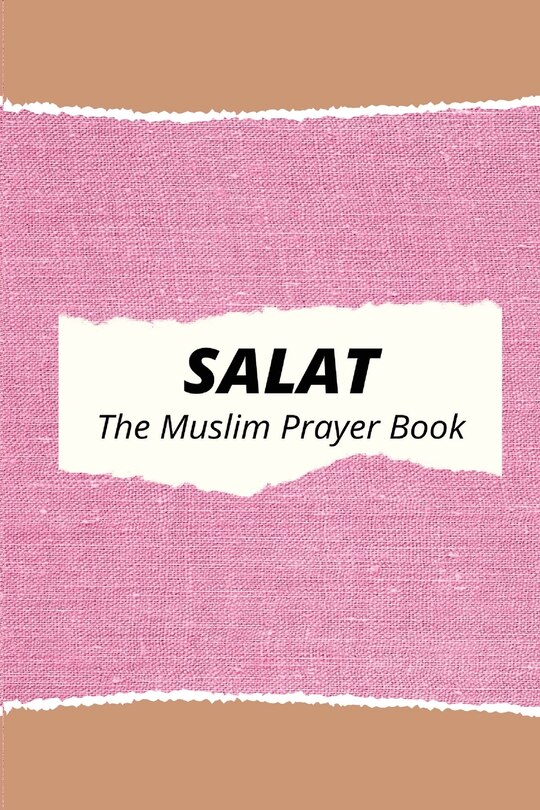 Front cover_Salat The Muslim Prayer Book