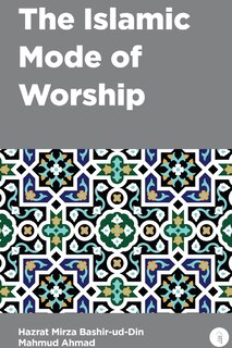 The Islamic Mode Of Worship