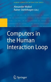 Computers in the Human Interaction Loop