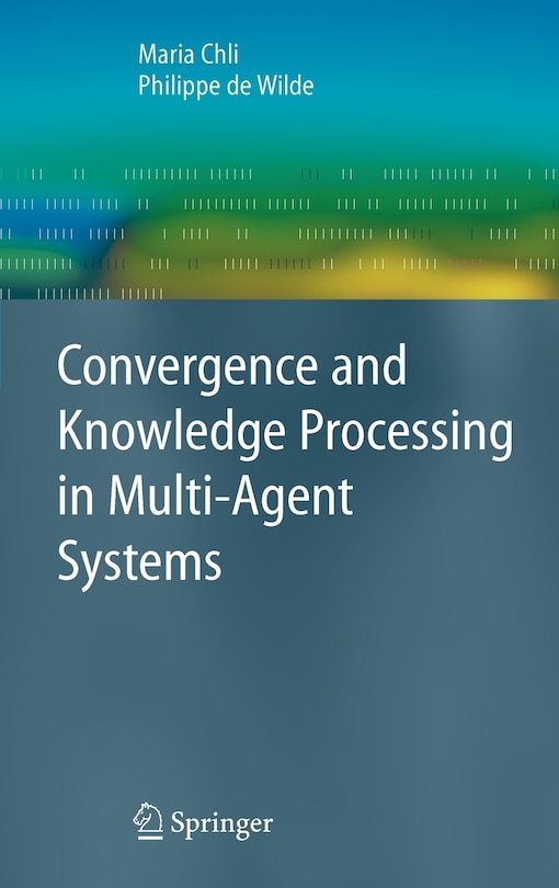 Front cover_Convergence and Knowledge Processing in Multi-Agent Systems