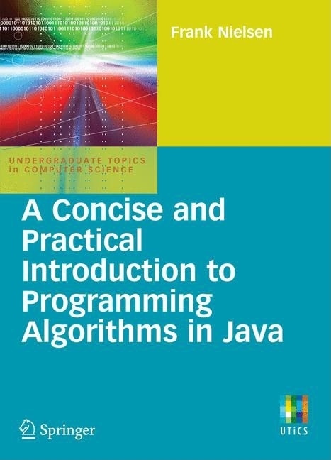 Front cover_A Concise and Practical Introduction to Programming Algorithms in Java