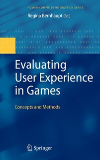 Front cover_Evaluating User Experience in Games