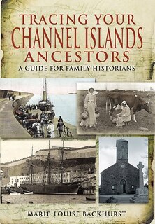 Couverture_Tracing Your Channel Islands Ancestors