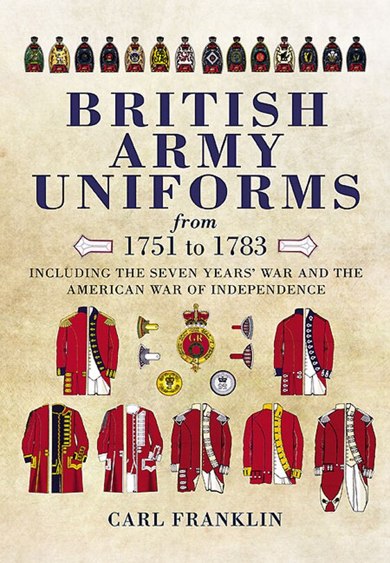Front cover_British Army Uniforms From 1751 To 1783