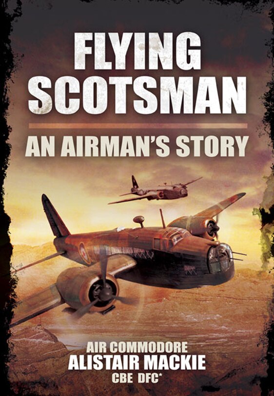 Flying Scot: An Airman's Story