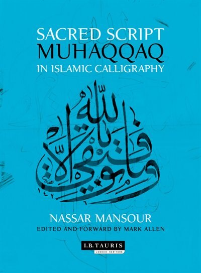 Sacred Script: Muhaqqaq in Islamic Calligraphy