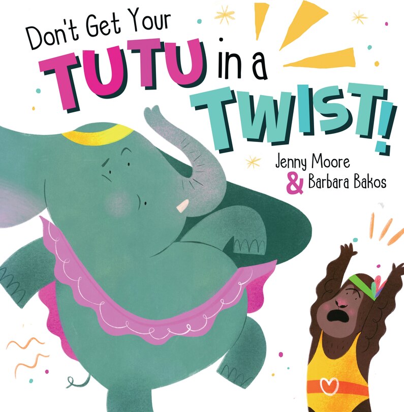 Front cover_Don't Get Your Tutu In A Twist