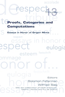 Front cover_Proofs, Categories and Computations. Essays in Honor of Grigori Mints
