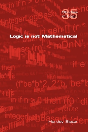 Logic Is Not Mathematical