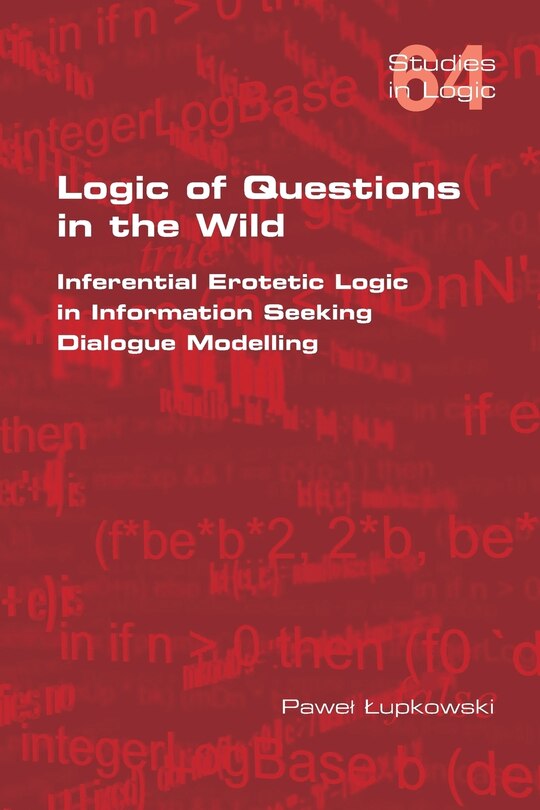 Logic of Questions in the Wild. Inferential Erotetic Logic in Information Seeking Dialogue Modelling
