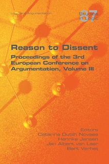 Reason To Dissent: Proceedings Of The 3rd European Conference On Argumentation, Volume Iii