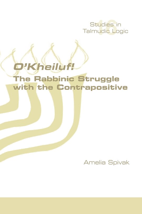 Couverture_O'Kheiluf! The Rabbinic Struggle with the Contrapositive