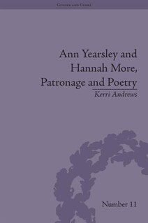 Couverture_Ann Yearsley And Hannah More, Patronage And Poetry