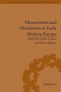 Front cover_Monarchism And Absolutism In Early Modern Europe