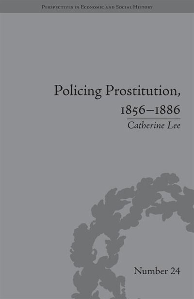 Couverture_Policing Prostitution, 1856-1886