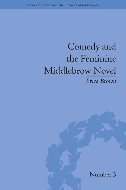 Couverture_Comedy And The Feminine Middlebrow Novel