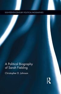 Front cover_A Political Biography Of Sarah Fielding