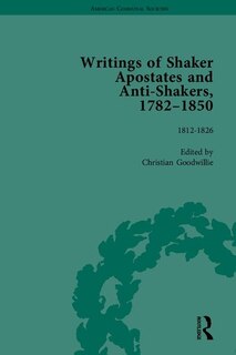 Writings Of Shaker Apostates And Anti-shakers, 1782¿1850