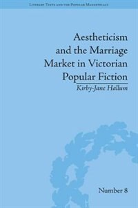 Couverture_Aestheticism And The Marriage Market In Victorian Popular Fiction