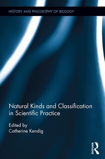 Couverture_Natural Kinds And Classification In Scientific Practice