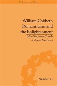 Front cover_William Cobbett, Romanticism And The Enlightenment