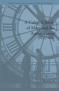 Couverture_A Cultural Study Of Mary And The Annunciation