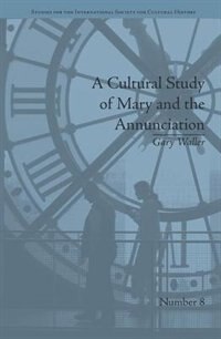 Couverture_A Cultural Study Of Mary And The Annunciation