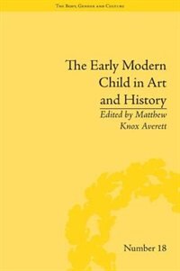 Couverture_The Early Modern Child In Art And History