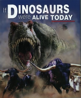 Couverture_IF DINOSAURS WERE ALIVE TODAY