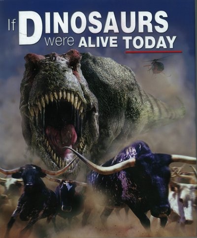 Couverture_IF DINOSAURS WERE ALIVE TODAY