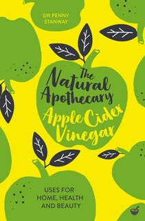 Front cover_The Natural Apothecary: Apple Cider Vinegar