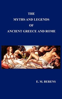 Front cover_Myths And Legends Of Ancient Greece And Rome