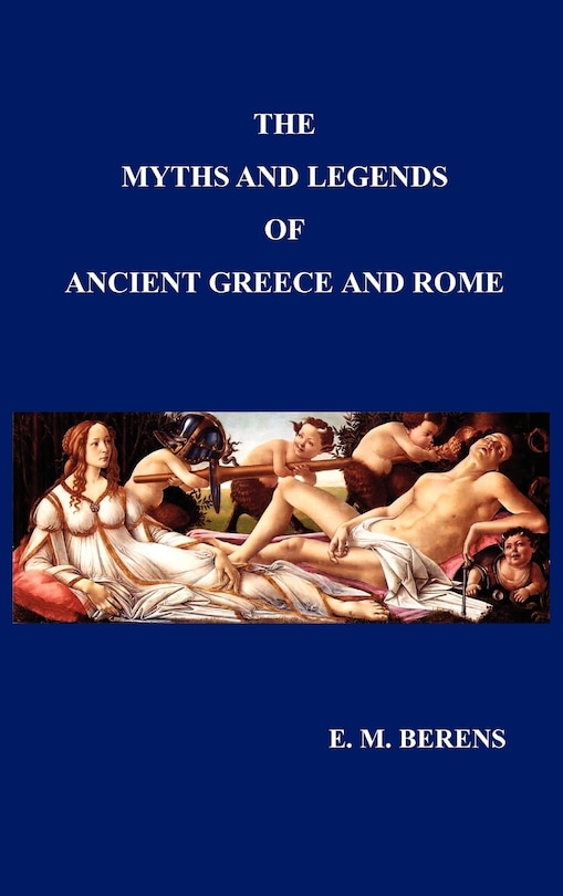 Front cover_Myths And Legends Of Ancient Greece And Rome
