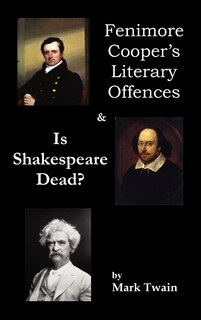 Front cover_Fenimore Cooper's Literary Offences & Is Shakespeare Dead?