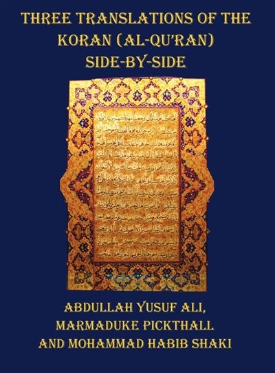 Couverture_Three Translations Of The Koran (al-qur'an) - Side By Side With Each Verse Not Split Across Pages
