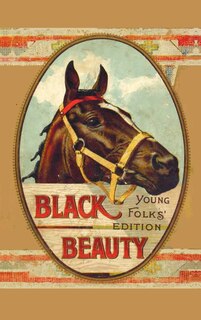Front cover_Black Beauty, Young Folks' Edition - Abridged With Original Illustrations