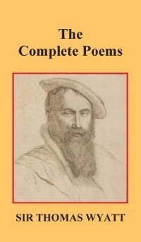 Front cover_The Complete Poems Of Thomas Wyatt