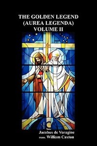 Front cover_The Golden Legend (Aurea Legenda) Volume II