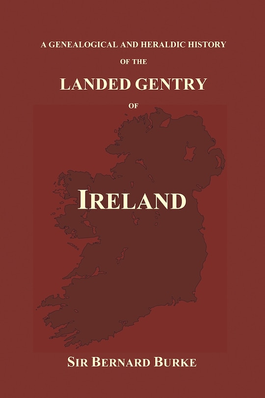 Front cover_A Genealogical And Heraldic History Of The Landed Gentry Of Ireland (paperback)