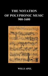 Front cover_The Notation of Polyphonic Music 900 1600 (Hardback)