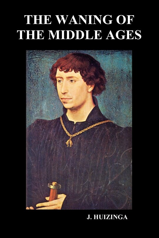 Front cover_The Waning of the Middle Ages (Paperback)