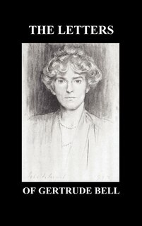 Front cover_The Letters of Gertrude Bell Volumes I and II