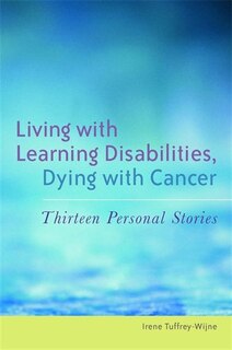 Front cover_Living with Learning Disabilities, Dying with Cancer