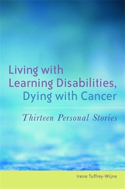 Front cover_Living with Learning Disabilities, Dying with Cancer
