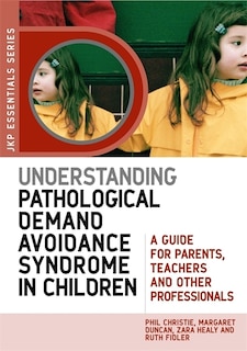 Front cover_Understanding Pathological Demand Avoidance Syndrome in Children