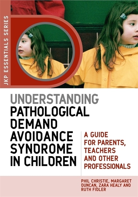 Front cover_Understanding Pathological Demand Avoidance Syndrome in Children
