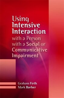Front cover_Using Intensive Interaction With A Person With A Social Or Communicative Impairment