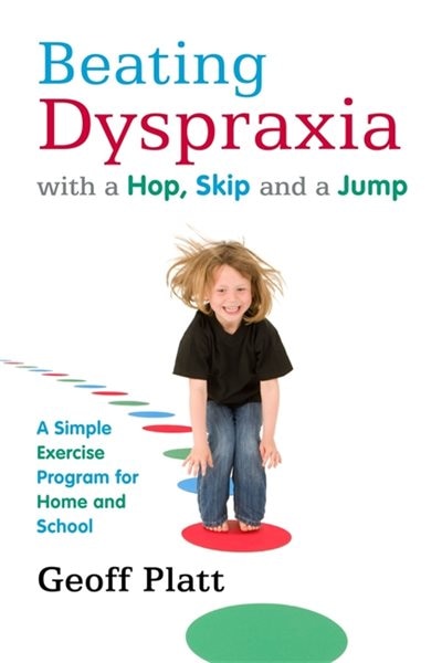 Front cover_Beating Dyspraxia with a Hop, Skip and a Jump